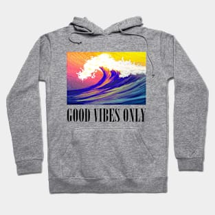 Good Vibes Only Hoodie